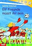 Elf Freunde müsst ihr sein