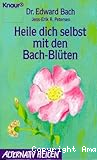 Heile dich selbst mit den Bach-Blüten