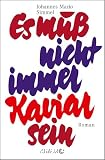 Es mu&szlig; nicht immer Kaviar sein