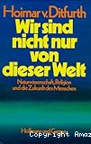Wir sind nicht nur von dieser Welt