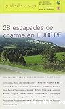 28 escapades de charme en europe