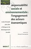 responsabilit&eacute; sociale et environnementale: l' engagement des acteurs &eacute;conomique