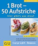 1 Brot - 50 Aufstriche