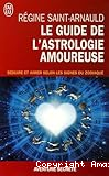 Le guide de l'astrologie amoureuse