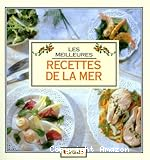 Les meilleures recettes de la mer