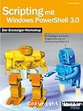 Scripting mit Windows PowerShell 3.0 Der Workshop