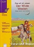 Das will ich wissen - Der wilde Westen