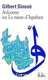 Avicenne ou La route d Ispahan