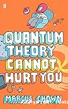 Quantum theory cannot hurt you