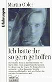 Ich hätte ihr so gern geholfen