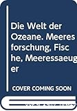 Die Welt der Ozeane