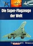 Die super-flugzeuge der welt