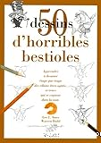 50 dessins d horribles bestioles