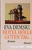 Hotel Hölle, Guten Tag ...