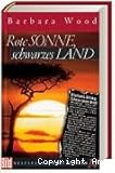 Rote Sonne, schwarzes Land