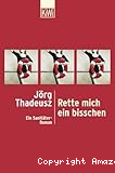 Rette mich ein bisschen