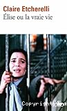 Élise ou la vraie vie