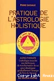 Pratique de L astrologie Holistique