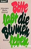 Bitte laßt die Blumen Leben