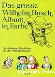 Das grosse Wilheim Busch Album in Farbe