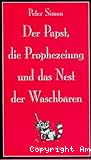 Der Papst, die Propheizung und das Nest der Waschbären