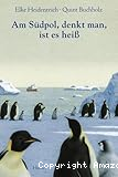 Am Südpol, denkt man, ist es heiß