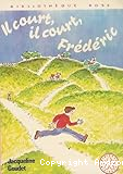 Il court, il court, Frédéric