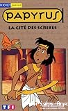 Papyrus : La cité des scribes