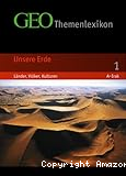 GEO Themenlexikon 01. Unsere Erde: L&auml;nder, V&ouml;lker, Kulturen