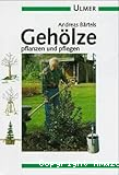 Gehölze pflanzen und pflegen