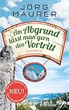 Am Abgrund lässt man gern den Vortritt