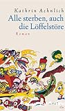 Alle Sterbe,auch die löffelstöre