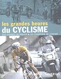 LES GRANDES HEURES DU CYCLISME