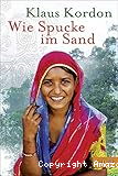 Wie Spucke im Sand