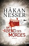 Am Abend des Mordes