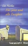 Für jetzt und alle Ewigkeit : Roman