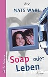 Soap oder Leben