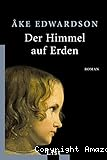 Der Himmel auf Erden