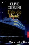Hebt die Titanic!