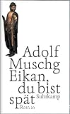 Eikan, du bist spät