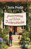 Zusammen ist (k)ein Zuckerschlecken