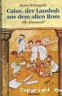 Caius, der Lausbub aus dem alten Rom