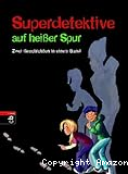 Superdetektive auf heißer Spur