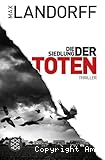 Die Siedlung der Toten
