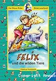 Felix und die wilden Tiere