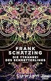 Die Tyrannei des Schmetterlings