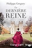 La dernière Reine