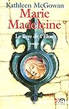 Marie Madeleine - Le livre de l'élue
