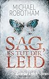 Sag, es tut dir leid