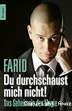 Du durchschaust mich nicht!